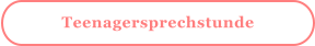Teenagersprechstunde